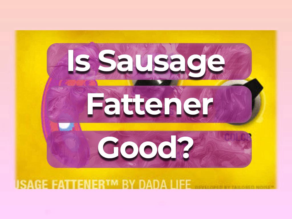dada life sausage fattener will not work