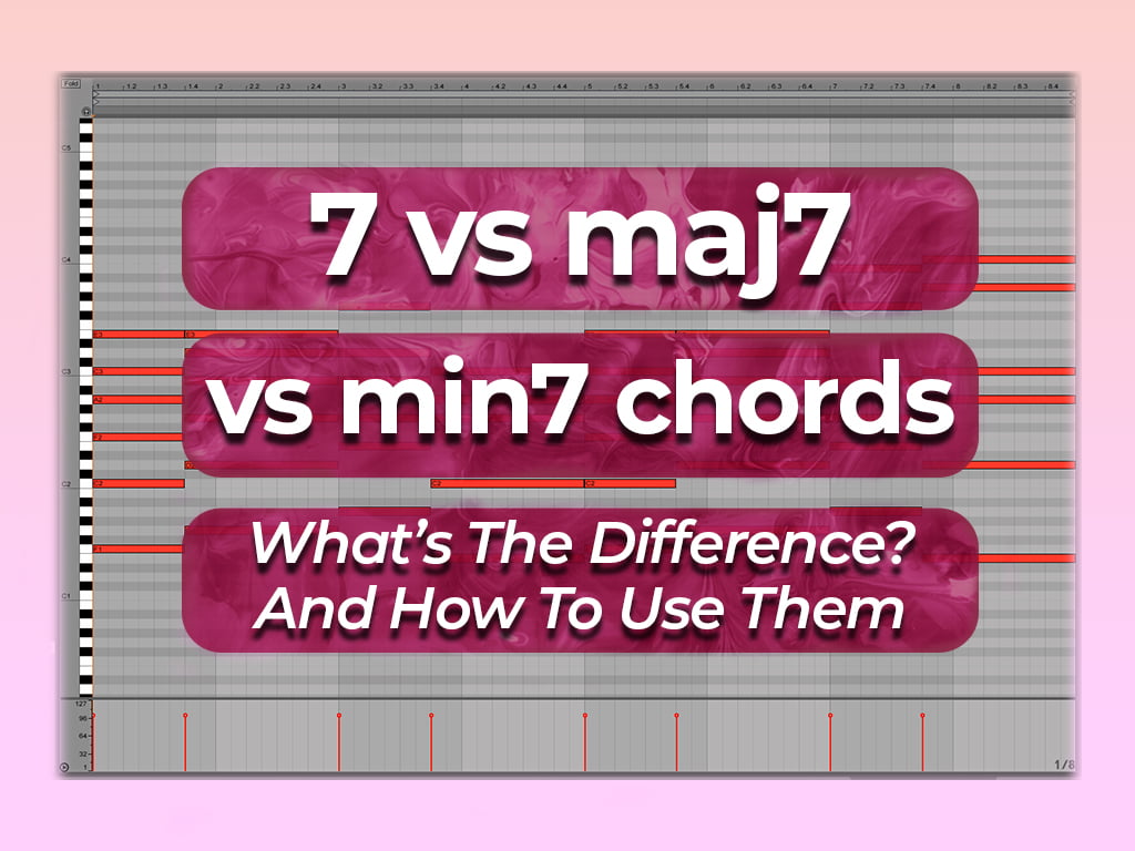 Dominant 7 Vs Maj7 Vs M7 Chords Differences Use Cases