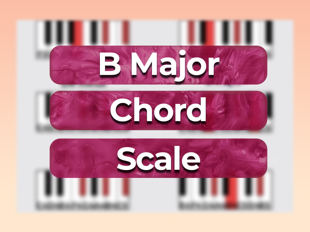 B Major Chord Scale, Chords in The Key of B Major